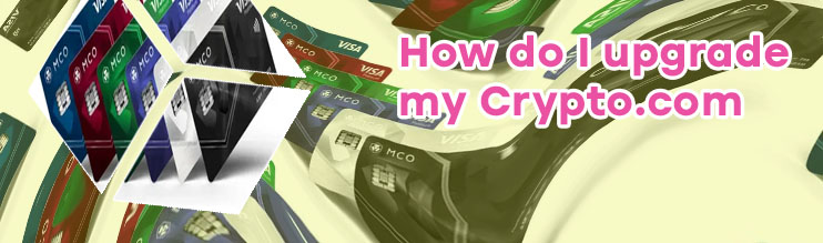 Crypto com card upgrade